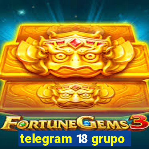 telegram 18 grupo